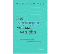 Het verborgen verhaal van pijn: Over de psychologie van chronische pijn