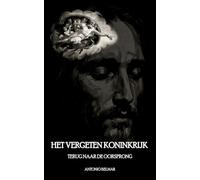 Het Vergeten Koninkrijk: Terug naar de Oorsprong: 1