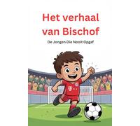 Het verhaal van Bischof: De Jongen Die Nooit Opgaf
