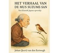 Het verhaal van Suzume-san: Een Japans sprookje over hebzucht en berouw (Jeert’s Book Kiosk)