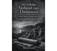 Het Volledige Verbond van Damascus: Verloren rollen, de Essense wetgeving en de Joodse geschiedenis van de Tweede Tempel