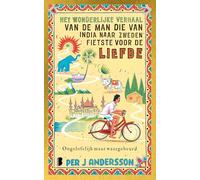 Het wonderlijke verhaal van de man die van India naar Zweden fietste voor de liefde: ongelofelijk maar waargebeurd