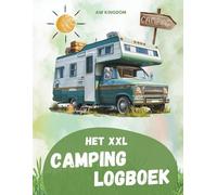 Het XXL Campinglogboek: de perfecte plek om alle indrukken, informatie en herinneringen van je reis te verzamelen.: Het ideale campingboek voor je caravan, camper of tentvakantie.