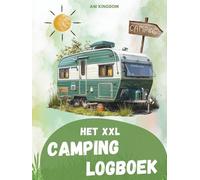 Het XXL Campinglogboek: de perfecte plek om alle indrukken, informatie en herinneringen van je reis te verzamelen.: Het ideale campingboek voor je caravan, camper of tentvakantie.