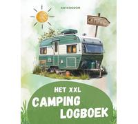 Het XXL Campinglogboek: de perfecte plek om alle indrukken, informatie en herinneringen van je reis te verzamelen.: Het ideale campingboek voor je caravan, camper of tentvakantie.