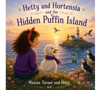 Hetty and Hortensia and the Hidden Puffin Island (Seabourne Bay Adventures)