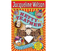 Hetty Feather: A twisty, gripping historical adventure by the bestselling author (Hetty Feather, 1)