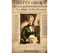 Hetty Green: La maga della finanza