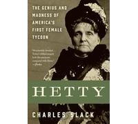 Hetty: The Genius and Madness of America's First Female Tycoon