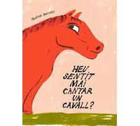 Heu sentit mai cantar un cavall?