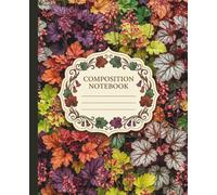 Heuchera Floral Composition Notebook College Ruled 100 Pages: 7.5 x 9.25 Inch for Journaling, Lecture Tracking, and Creative Project Management