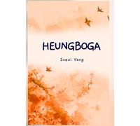 Heungboga: Uma história clássica contada através da música tradicional coreana