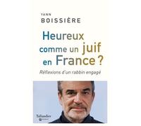 Heureux comme un juif en France ?: Réflexion d'un rabbin engagé