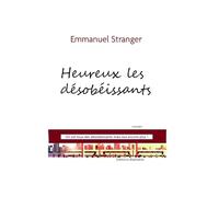 Heureux les désobéissants: On est tous désobéissants, eux encore plus