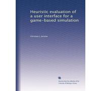 Heuristic evaluation of a user interface for a game-based simulation