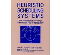 Heuristic Scheduling Systems: With Applications to Production Systems and Project Management (Wiley Series in Engineering and Technology Management)