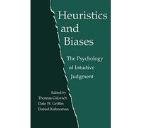 Heuristics and Biases Hardback: The Psychology of Intuitive Judgment