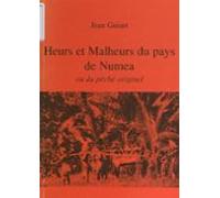 Heurs Et Malheurs Du Pays De Numea (ebook)