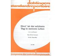 Heut' ist der schönste Tag in meinem Leben : Einzelausgabe für Gesang und Klavier