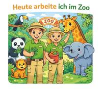 Heute arbeite ich im Zoo: Malbuch für Kinder - Zootiere malen, entdecken und erleben