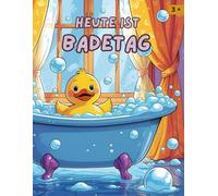 Heute ist Badetag: Das liebevoll illustrierte Malbuch rund ums Badezimmer (ab 3 Jahren)