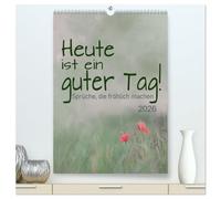 Heute ist ein guter Tag (hochwertiger Premium Wandkalender 2026 DIN A2 hoch), Kunstdruck in Hochglanz: Positive Sprüche für gute Laune