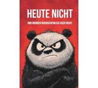 Heute nicht - Lustiges Panda Notizbuch für faule Tage und gute Laune.: 160 Seiten liniert | Für Gedanken, Ideen, Listen und alles, was du heute lieber verschiebst.