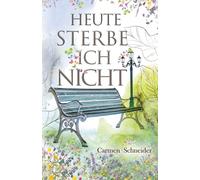 Heute sterbe ich nicht (Die Macht eines Augenblicks)