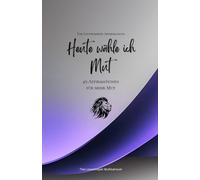 Heute wähle ich Mut: 49 Affirmationen für mehr Mut, Achtsamkeit, Wachstum, lavendel (Leben in Achtsamkeit)