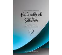 Heute wähle ich Selbstliebe: 49 Affirmationen für mehr Selbstliebe, Achtsamkeit, Wachstum, azur (Leben in Achtsamkeit)