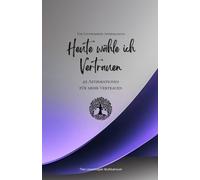 Heute wähle ich Vertrauen: 49 Affirmationen für mehr Vertrauen, Achtsamkeit, Wachstum, lavendel (Leben in Achtsamkeit)