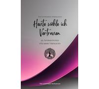 Heute wähle ich Vertrauen: 49 Affirmationen für mehr Vertrauen, Achtsamkeit, Wachstum, magenta (Leben in Achtsamkeit)