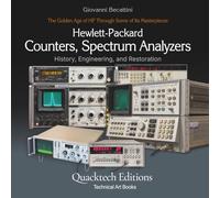 Hewlett-Packard Counters and Spectrum Analyzers: The Golden Age of HP Through Some of Its Masterpieces (5335A, 5316B, 8552/53B, 8557A, 8567A, 8568B) (Technical Art Books)