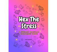 Hex the Stress: A Witchy Swear -Word Coloring Adventure For Magical Minds