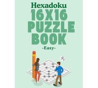 Hexadoku 16X16 Puzzle Book: Easy 16×16 Sudoku Puzzles for Beginners