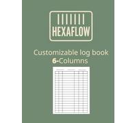 HEXAFLOW | Customizable Log Book 6 Column: Six Column Notebook/Columnar Pad/Multipurpose Record Logbook,Suitable for Small Business (Old School Trackers)
