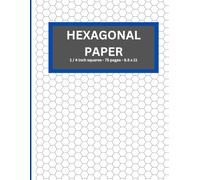Hexagon Graph Paper 1/4 Inch Squares - 75 Pages - 8.5 x 11 Inches: Organic Chemistry, Biochemistry, Wargaming and Tabletop RPGs, Fantasy & Sci-Fi ... geometric patterns, and creative projects