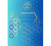 Hexagon Graph Paper Notebook (8.5x11, 160 Pages): Quilting, Geometry, Tessellations & Design Journal with Hexagonal Grids