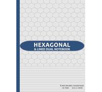 Hexagonal and Lined Dual Notebook: Top Half 3/4" Hex Grid Graph & Bottom-Half College Ruled Paper Notepad for Organic Chemistry / Biochemistry / ... 8.25 x 11 Inches - Blue Hardcover / Hardback