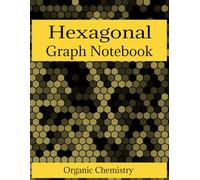 Hexagonal Graph Notebook: Organic Chemistry Notebook for chemistry structures, 8.5*11, 160 pages