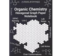 Hexagonal Graph Paper Chemistry Notebook: Organic Chemistry & Biochemistry Composition Book for Drawing Structures& IUPAC Naming: Small Hexagon Grid ... 8.5" x 11" Large Notebook | High Quality