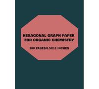Hexagonal Graph Paper for Organic Chemistry: 8.5x11,180 Pages Notebook, Hexagonal Grids (large) for Organic Chemistry, Biochemistry, Architects, Designers etc.