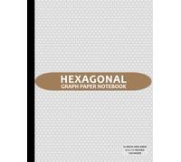 Hexagonal Graph Paper Notebook: Organic Chemistry Hexagon Pad for Drawing Chemical Bonding Structures | 1/4" Hex Grid | 120 Pages, 8.5 x 11 Inches | ... Science, Chem & Biochemistry Students - Brown