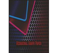 Hexagonal Graph Paper Notebook: Small Hex Grid Notebook for Mapping, Design, and Creativity - Perfect for Game Maps, Engineering Sketches, and Artistic Projects