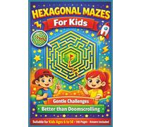 Hexagonal Maze for Kids: Gentle Challenges Better than Doomscrolling|Beat Boredom Without a Screen|Brain-Boosting Fun|6-14 years|50+ Puzzles|Solutions included