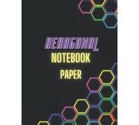 Hexagonal Notebook Paper: Organic Chemistry Notebook with Hex Grid Pattern, Horizontal Aligned for Drawing Organic Chem Structures and Map Tiles Maker