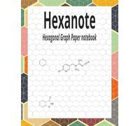 HEXANOTE- Hexagonal Graph Notebook: Organic Chemistry: 150 pages hexagonal graph paper notebook for drawing organic chemistry structures