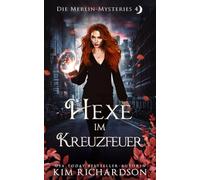 Hexe im Kreuzfeuer (Die Merlin-Mysteries)