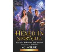 Hexed in Storyville: Witches, Warlocks and Wolves, a Romantic Mystery (Spellbound in Storyville)