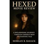Hexed Movie Review: A Spellbinding Journey Through Cinema’s Most Enchanting Tale
